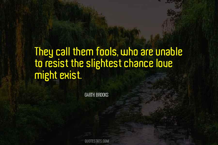 Fools Love Quotes #431058