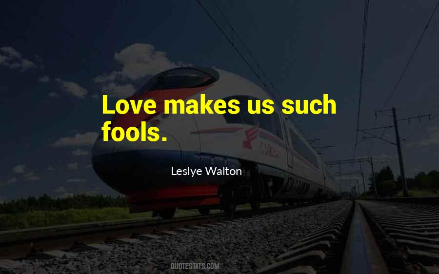 Fools Love Quotes #587928