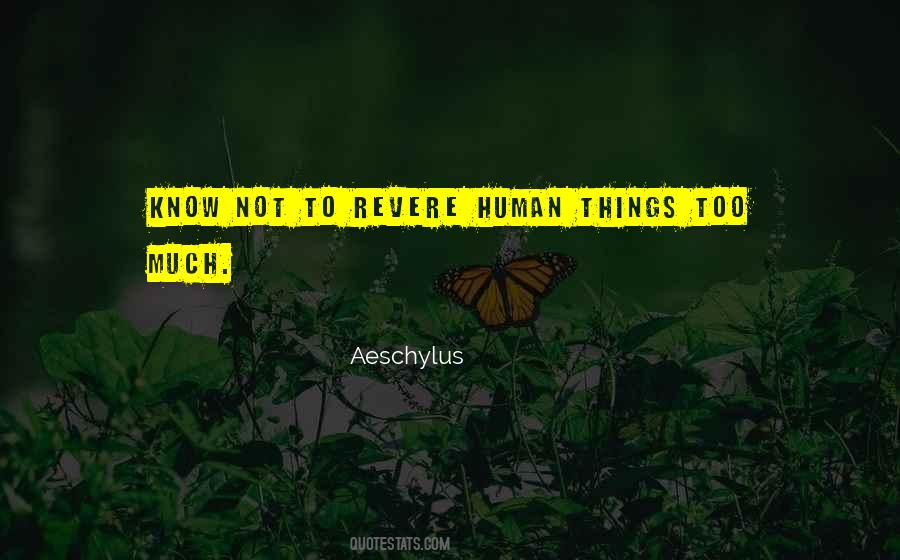 Quotes About Human Things #747462