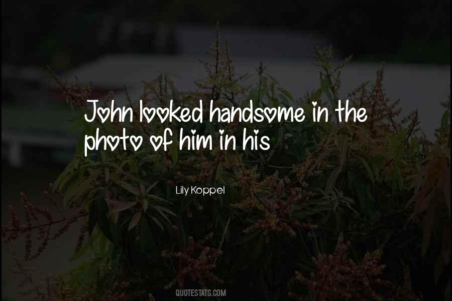 His Handsome Quotes #100287