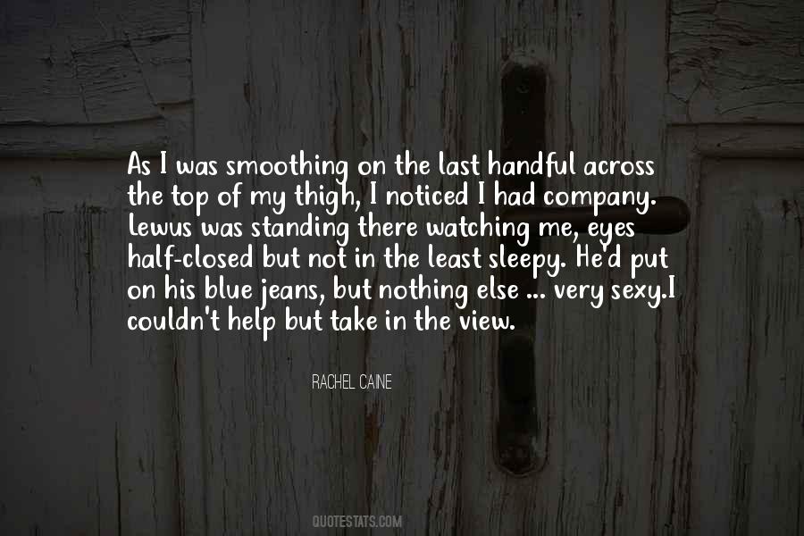 Half Closed Eyes Quotes #233243