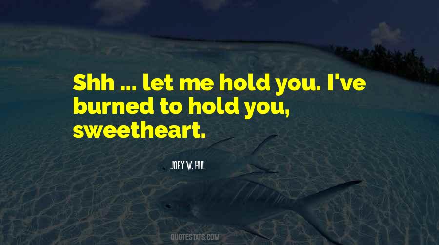 Let Me Hold You Quotes #1389497