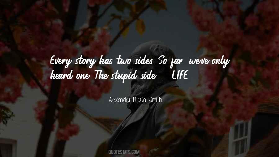 There Are Two Sides To Every Story Quotes #83159