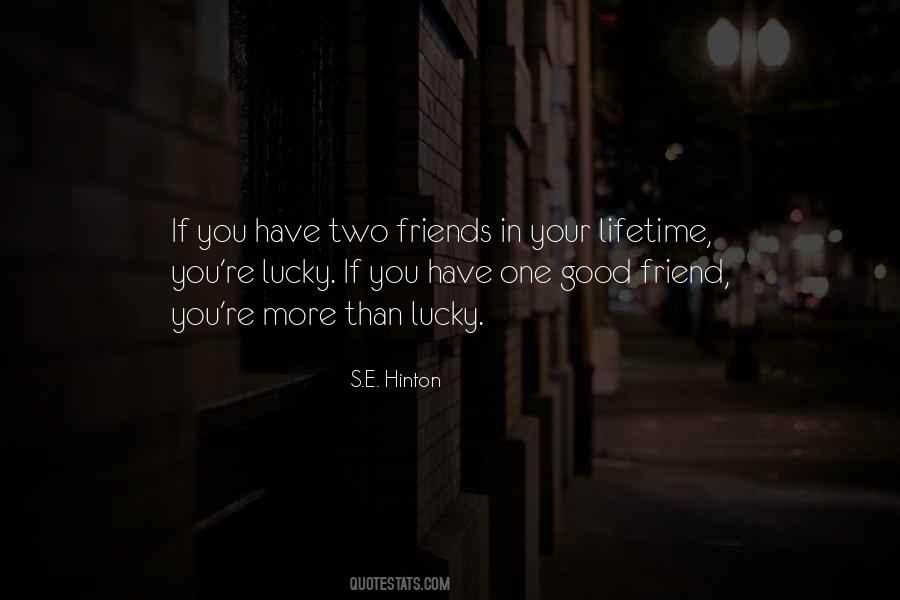 One Good Friend Quotes #1186716