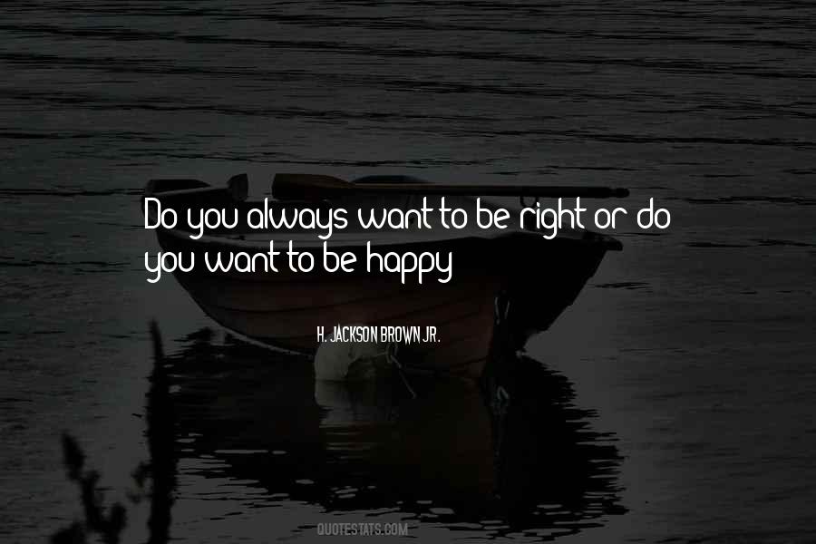 Right Or Happy Quotes #1126554