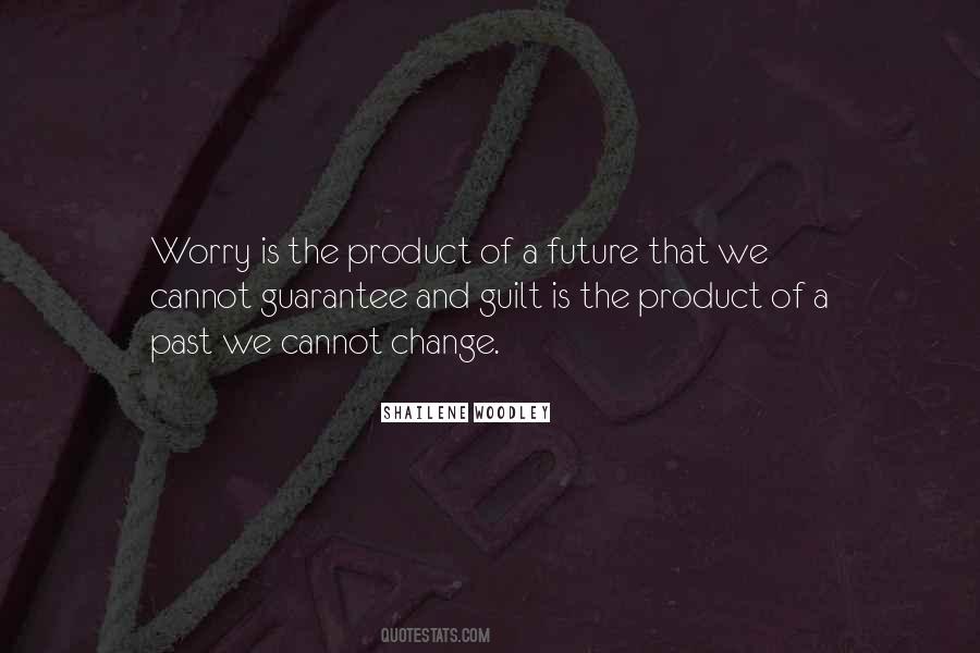 We Cannot Change The Past Quotes #663612