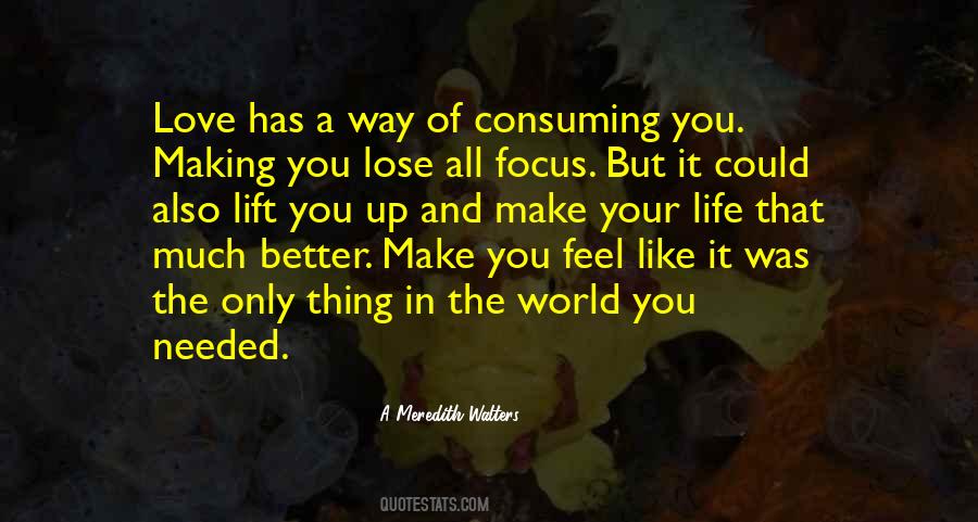 Focus On Making Yourself Better Quotes #1257972