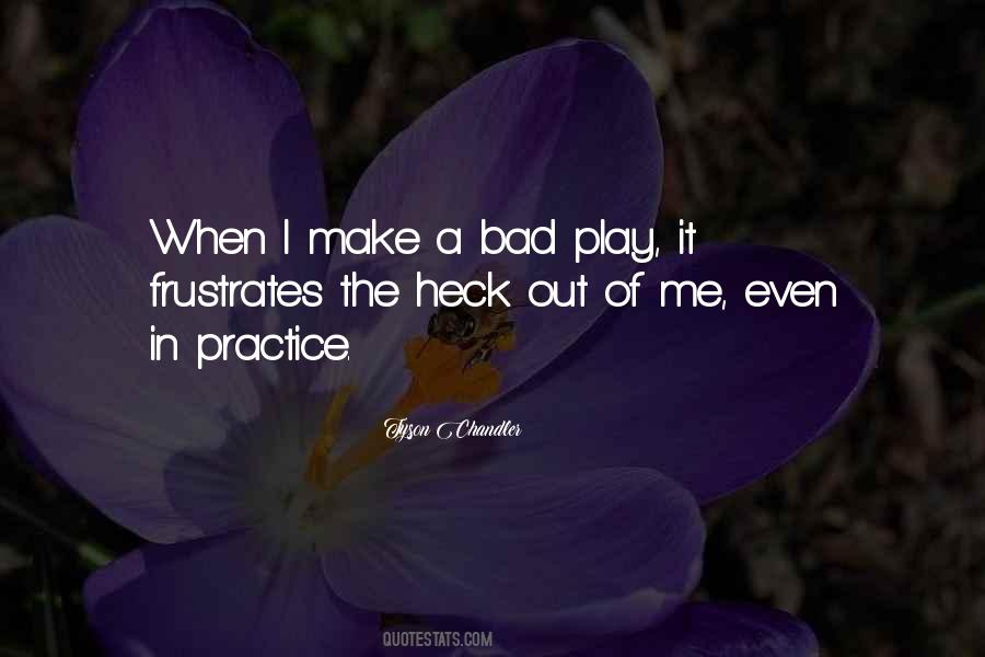 Bad Practice Quotes #1627363