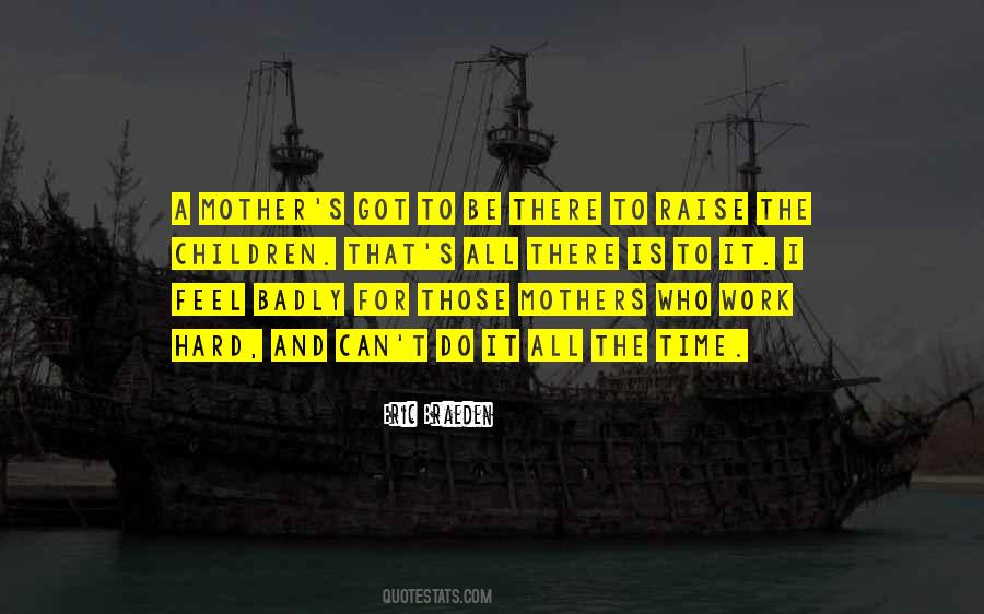 Hard To Be A Mother Quotes #1517498