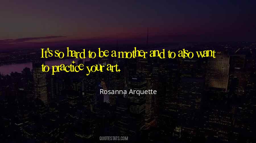 Hard To Be A Mother Quotes #162158