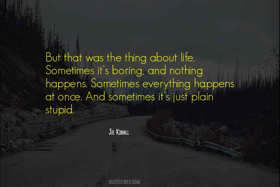 The Thing About Life Quotes #41071