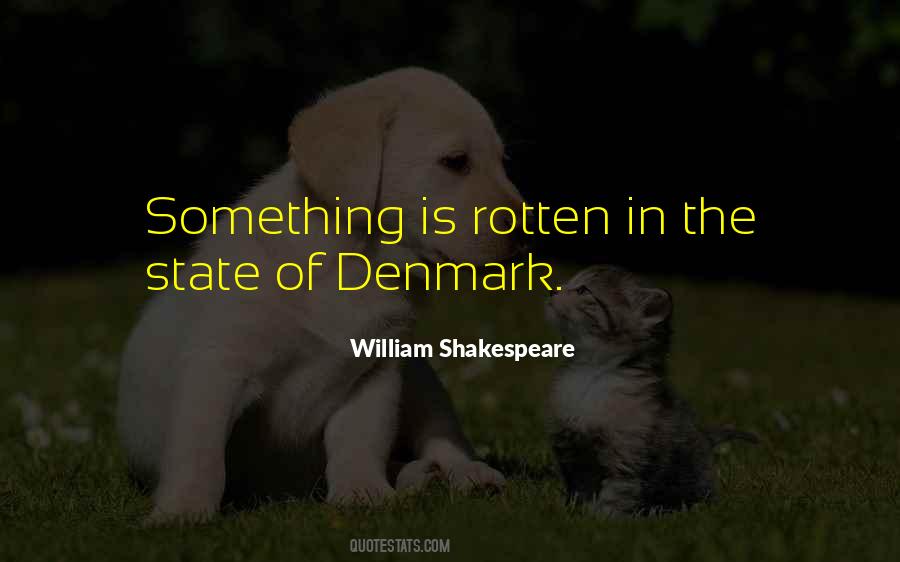 Rotten In The State Of Denmark Quotes #6120