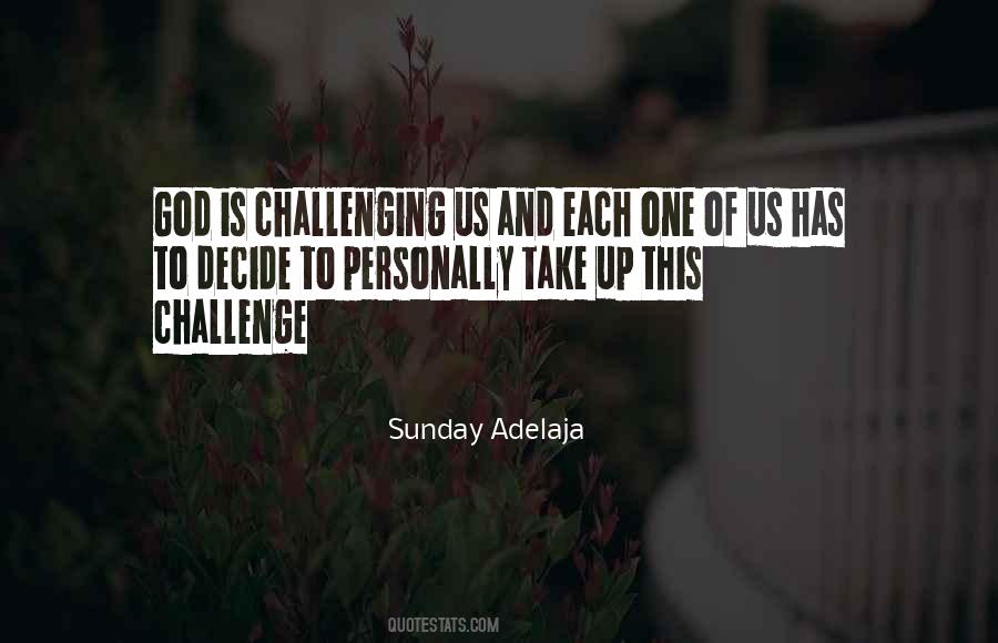 Take Up The Challenge Quotes #885678