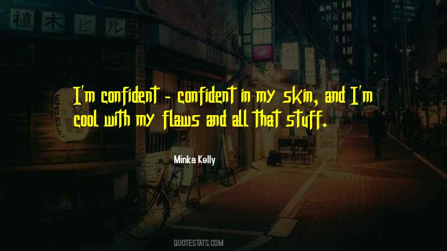 My Flaws And All Quotes #790316