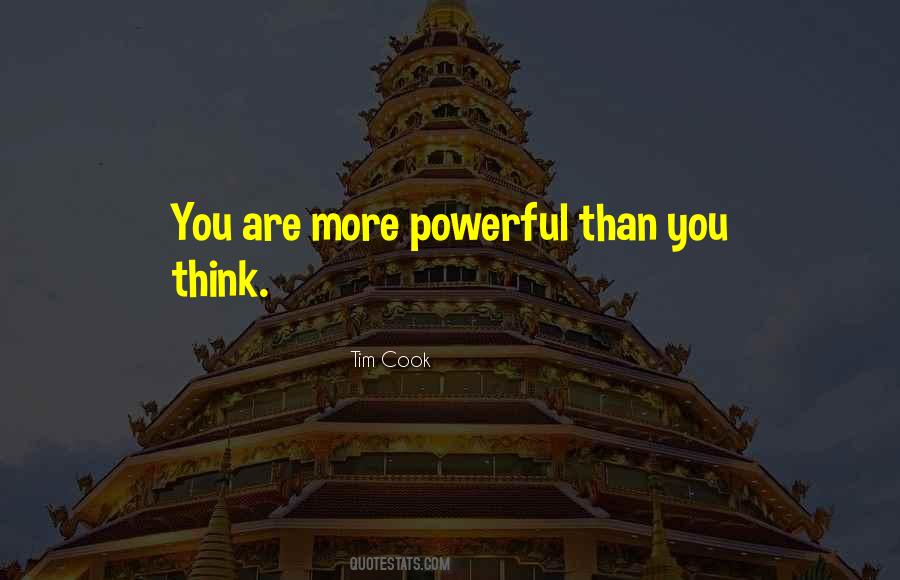 You Are More Powerful Than You Think Quotes #124597