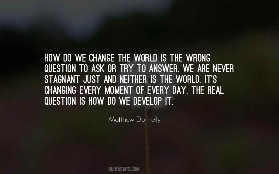One Moment Can Change A Day Quotes #418947