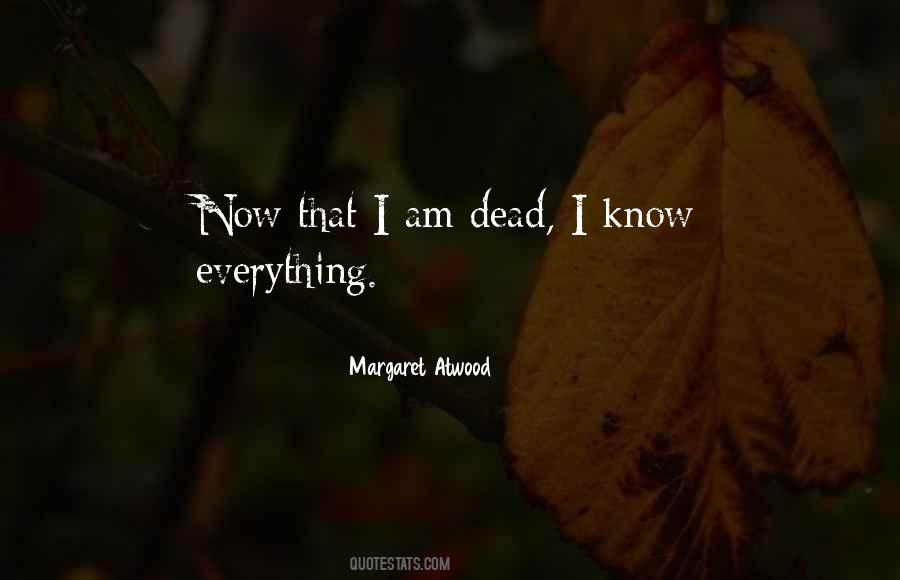 I Am Dead Now Quotes #1069369