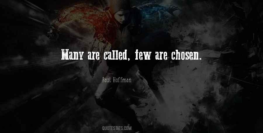 Many Are Called Few Are Chosen Quotes #440511