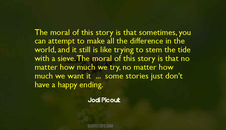 The Moral Of The Story Quotes #36520