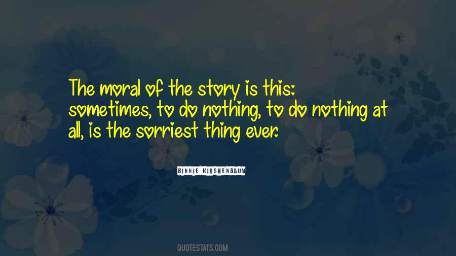 The Moral Of The Story Quotes #497046