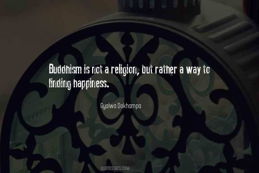 Buddhism Is Not A Religion Quotes #340390