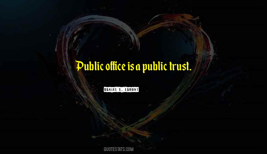 Public Office Is A Public Trust Quotes #678455