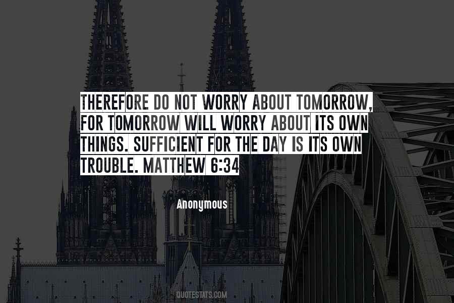 Do Not Worry About Tomorrow Quotes #1624675