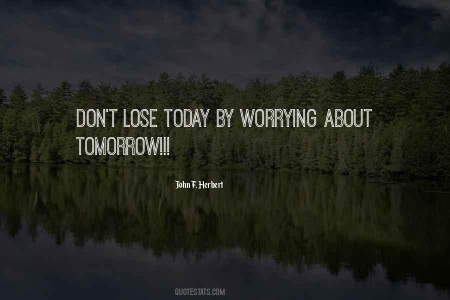 Do Not Worry About Tomorrow Quotes #229569
