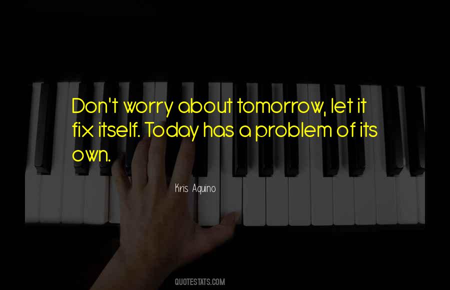 Do Not Worry About Tomorrow Quotes #960946