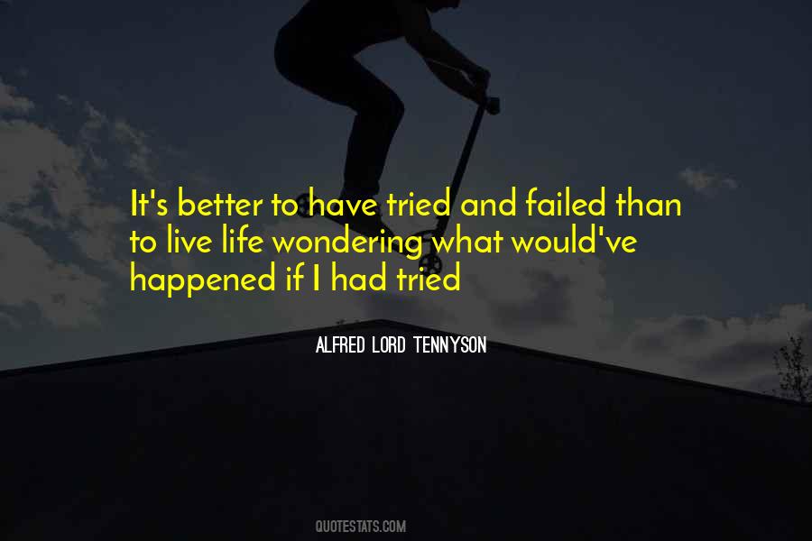 To Have Tried And Failed Quotes #1564604