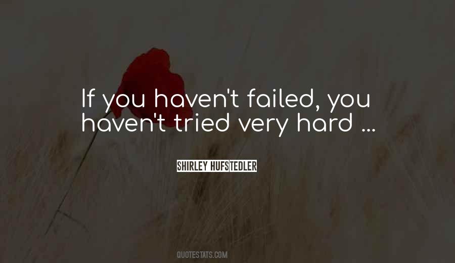 To Have Tried And Failed Quotes #790753