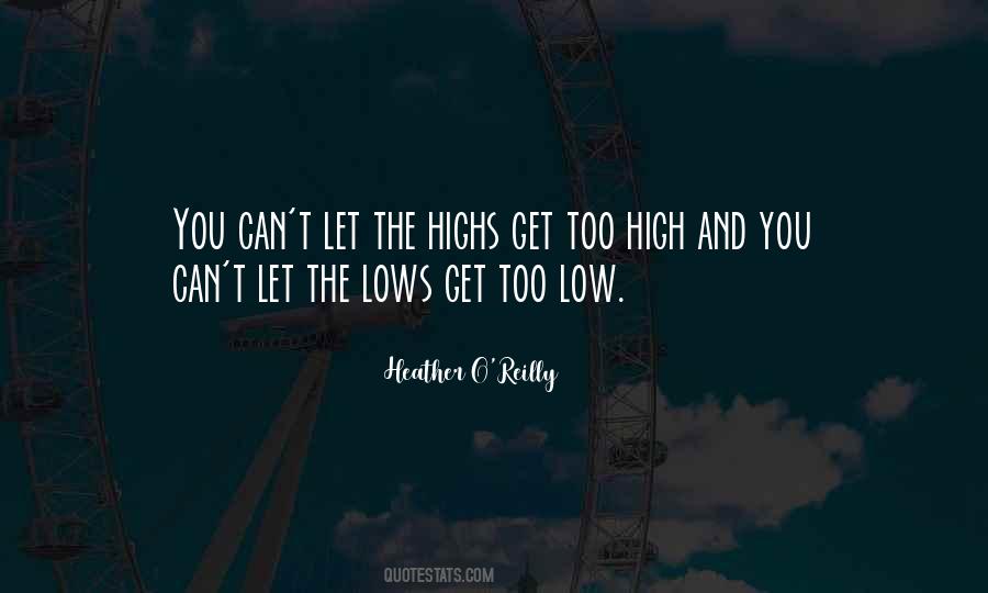 The Highs Are High And The Lows Are Low Quotes #1171285