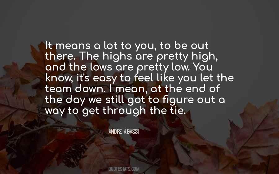 The Highs Are High And The Lows Are Low Quotes #1627261