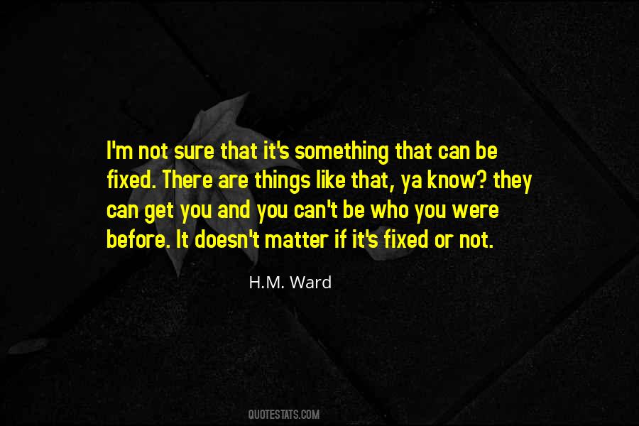 If You Are Not Sure Quotes #329615