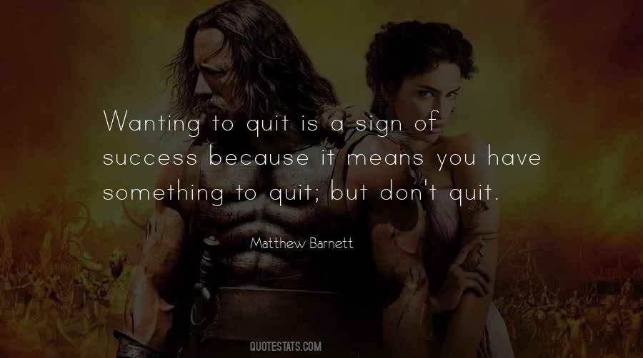 Wanting To Quit Quotes #274200 Wanting To Quit Quotes #274200