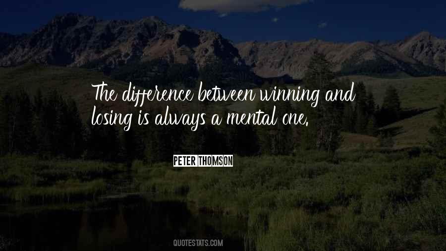 The Difference Between Winning And Losing Quotes #899689