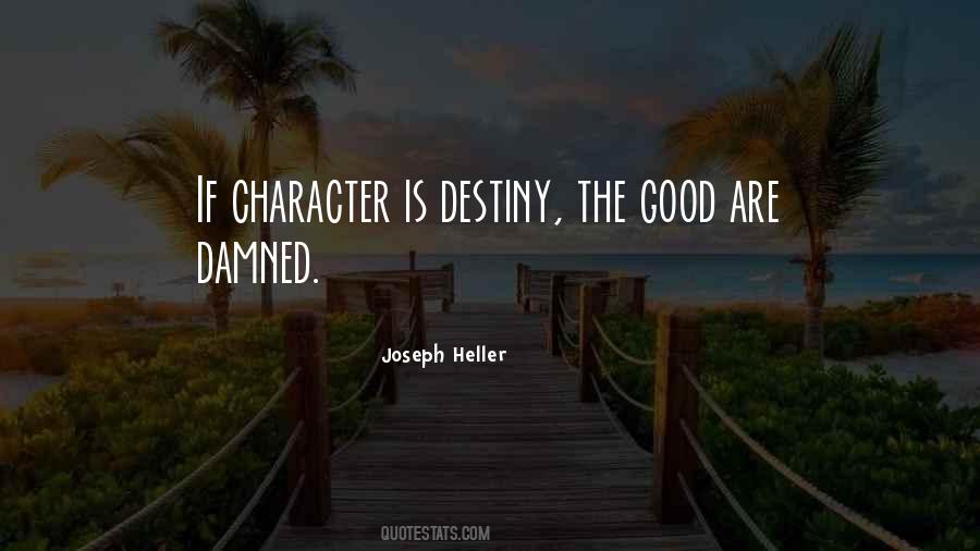 Character Is Destiny Quotes #1591251