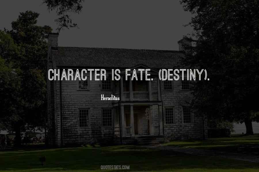 Character Is Destiny Quotes #315753