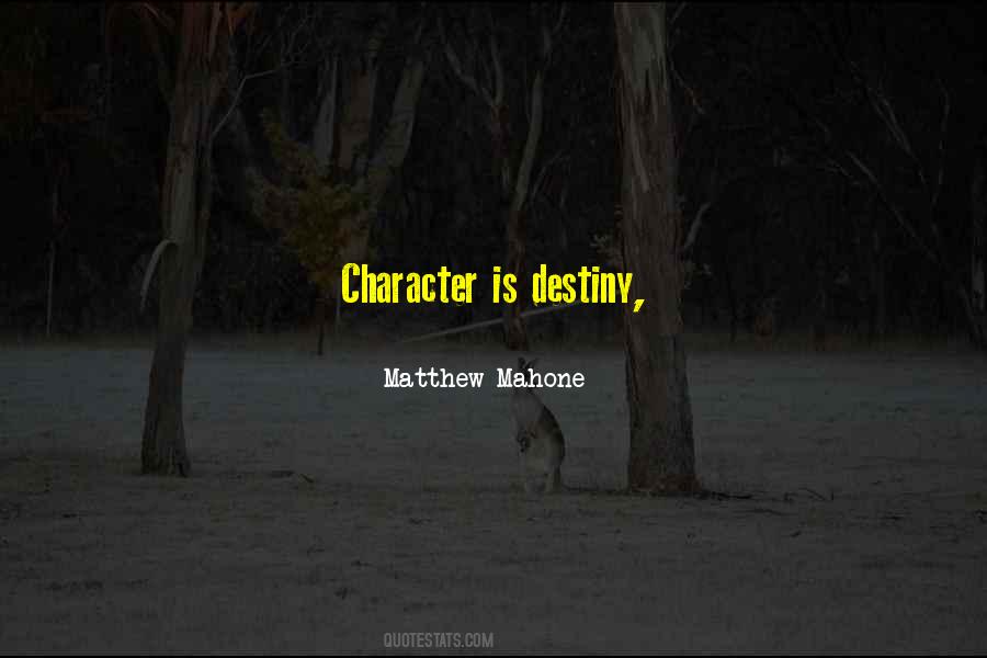 Character Is Destiny Quotes #962800