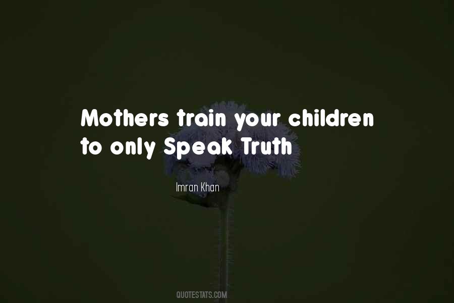 Speak Truth Quotes #1714984