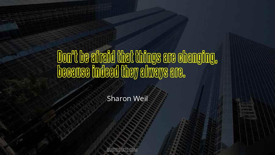 Things Are Always Changing Quotes #320434
