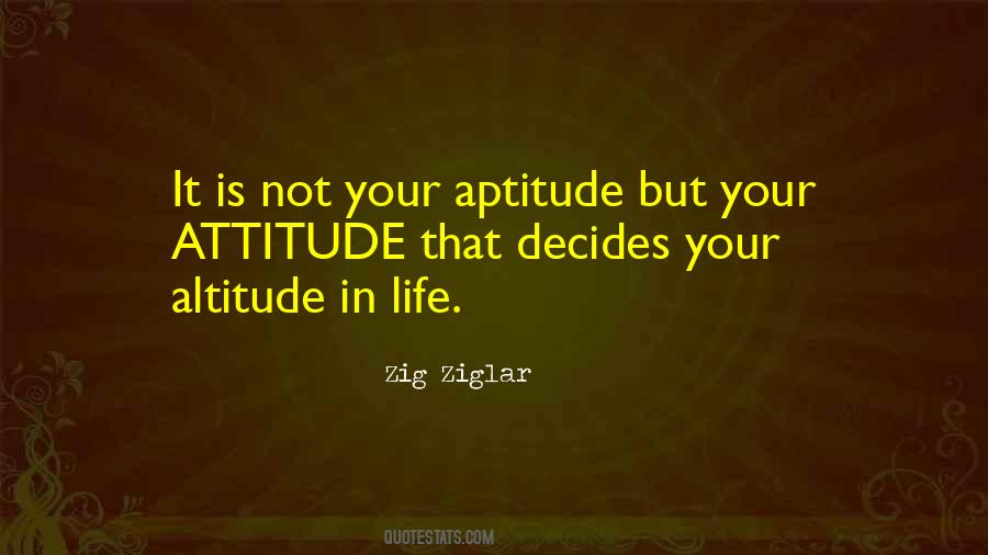 Altitude And Attitude Quotes #1088792
