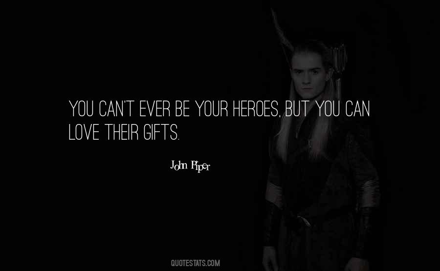 Heroes Love Quotes #521978