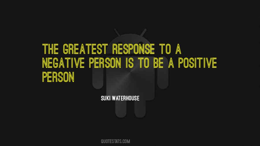 Negative To A Positive Quotes #492349