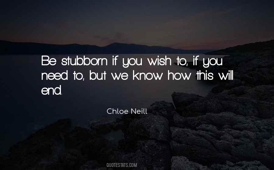 I Can Be Stubborn Quotes #107749