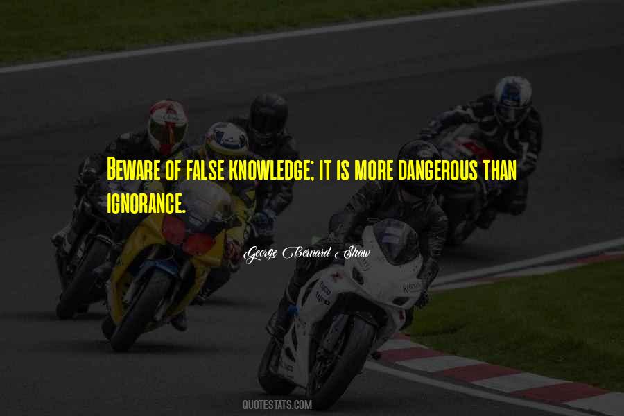 Knowledge Dangerous Quotes #1239743