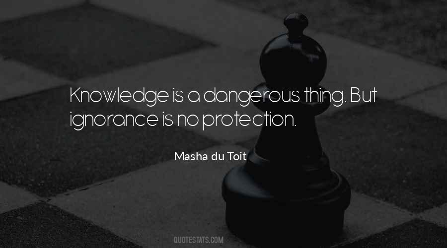 Knowledge Dangerous Quotes #161348