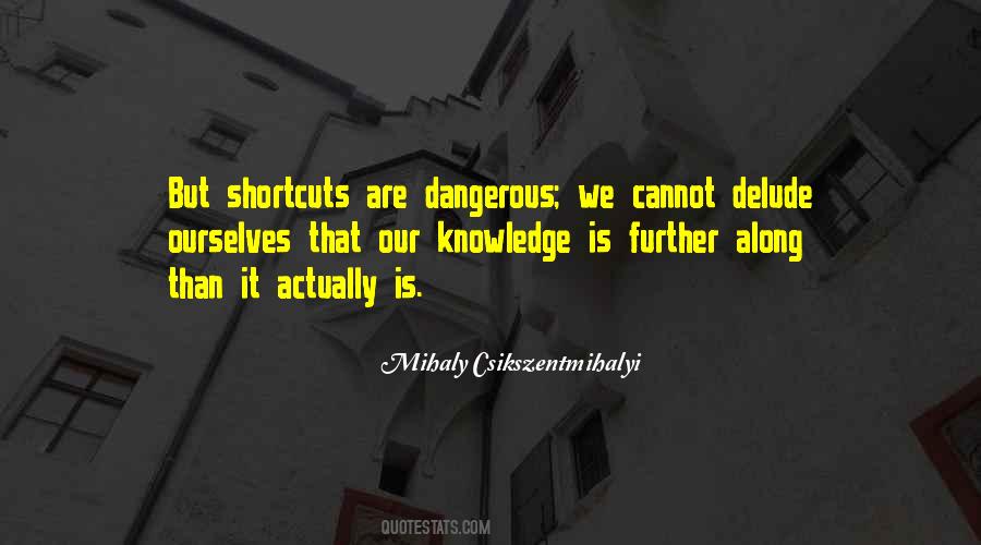 Knowledge Dangerous Quotes #1694653