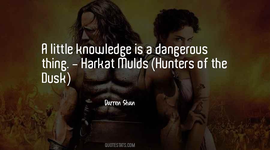 Knowledge Dangerous Quotes #89610