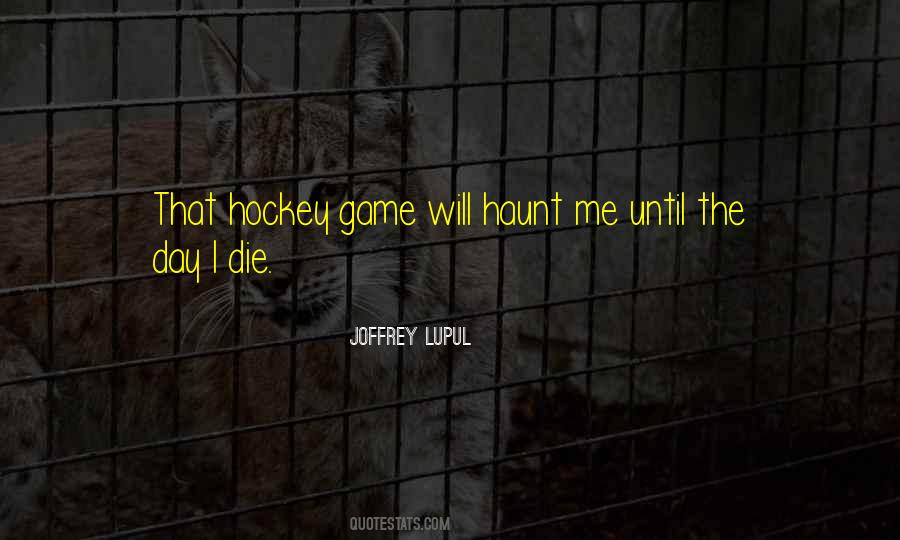 Quotes About Hockey Games #67014